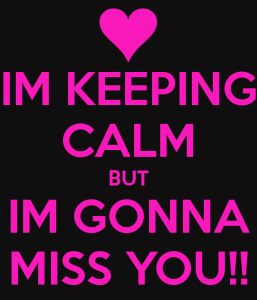 im-keeping-calm-but-im-gonna-miss-you